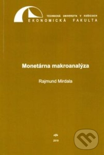 Kniha: Monetárna makroanalýza (Rajmund Mirdala). Elfa, 2011