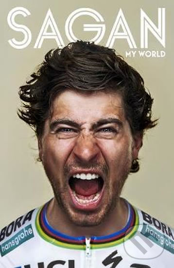 Levně Sagan: My World - Peter Sagan - kniha z kategorie Životopisy