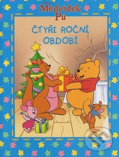 Kniha: Medvídek Pú: Čtyři roční období (Ysenda Maxtone-Graham). Egmont ČR, 2005