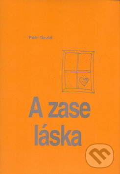 Levně A zase ta láska - Petr David, Petr Drábek - kniha z kategorie Poézia