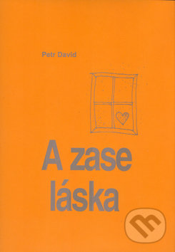 A zase ta láska - Petr David, Petr Drábek, LAGUNA, 2005