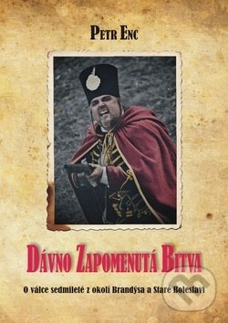 Levně Dávno zapomenutá bitva (O válce sedmileté z okolí Brandýsa a Staré Boleslavi) - kniha z kategorie História