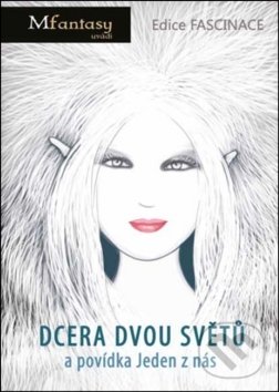 Levně Dcera dvou světů a povídka Jeden z nás (Fascinace 9) - kniha z kategorie Sci-fi a fantasy