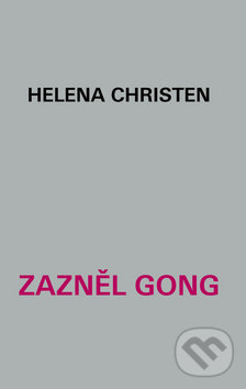 Levně Zazněl gong - Helena Christen - kniha z kategorie Poézia