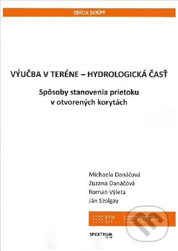 Levně Výučba v teréne - Hydrologická časť (Spôsoby stanovenia prietoku v otvorených korytách) - kniha z kategorie Vysoké školy