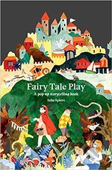 Kniha: Fairy Tale Play: A pop-up storytelling book (Laurence King Publishing). Laurence King Publishing, 2019