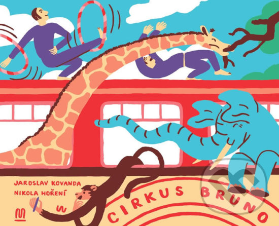Levně Cirkus Bruno - Jaroslav Kovanda, Nikola Hoření (Ilustrácie) - kniha z kategorie Rozprávky