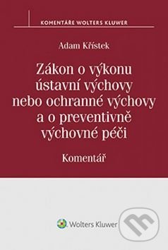 Levně Zákon o výkonu ústavní výchovy nebo ochranné výchovy a o preventivně výchovné pé - kniha z kategorie Odborné a náučné