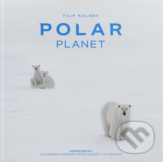 Levně Polar Planet - Filip Kulisev - kniha z kategorie Fotografie