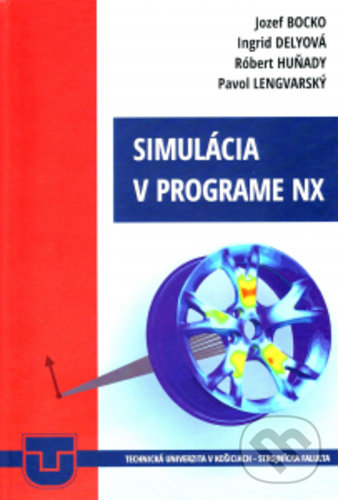 Levně Simulácia v programe NX - Jozef Bocko - kniha z kategorie Vysoké školy