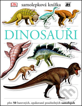 Kniha: Samolepková knížka: Dinosauři (Jiří Models). Jiří Models, 2016