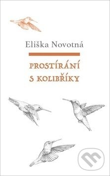 Prostírání s kolibříky - Eliška Novotná, Petrklíč, 2018