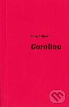 Levně Gorolina - Jaromír Šlosar - kniha z kategorie Poézia