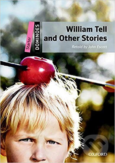 William Tell and Other Stories + MultiRom Pack - John Escott, Oxford University Press, 2011
