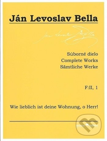Levně Súborné dielo F:II, 1 - Wie lieblich ist deine Wohnung, o Herr! - kniha z kategorie Noty