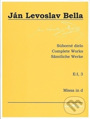 Levně Súborné dielo (E:I, 3 - Missa in d) - Ján Levoslav Bella - kniha z kategorie Zborníky