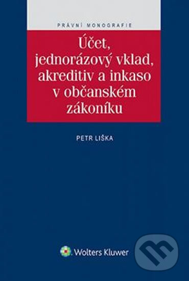 Levně Účet, jednorázový vklad, akreditiv a inkaso v občanském zákoníku - kniha z kategorie Podnikové hospodárstvo