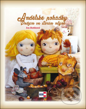Levně Andělské pohádky, Podzim ve starém mlýně - Iva Hoňková - kniha z kategorie Rozprávky