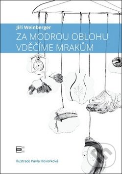 Levně Za modrou oblohu vděčíme mrakům - Jiří Weinberger, Pavla Hovorková - kniha z kategorie Poézia