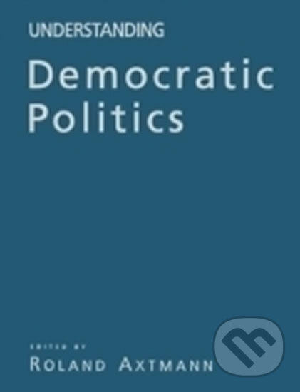 Levně Understanding Democratic Politics : An Introduction - kniha z kategorie Odborné a náučné