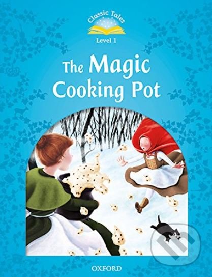 Levně The Magic Cooking Pot (Classic Tales (Level 1)) - Sue Arengo - kniha z kategorie Materská škola a predškoláci