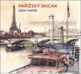 Levně Pařížský skicák - Libor Šosták - kniha z kategorie Maliarstvo a sochárstvo