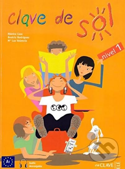 Levně Clave de sol: Libro del alumno 1 - Mónica Caso Larraceleta, Beatriz Rodríguez López a kol. - kniha z kategorie Jazykové učebnice a slovníky