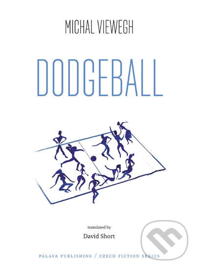 Levně Dodgeball - Michal Viewegh - kniha z kategorie Beletria
