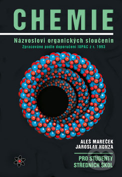 Levně Chemie: Názvosloví organických sloučenin (Pro studenty středních škol) - kniha z kategorie Gymnázia