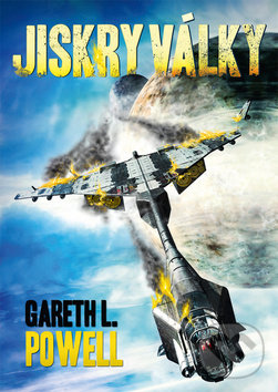 Levně Jiskry války - Gareth L. Powell - kniha z kategorie Sci-fi a fantasy
