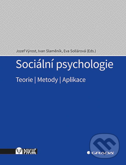 Levně Sociální psychologie (Teorie, metody, aplikace) - Eva Sollárová, Ivan Slaměník, Jozef Výrost - kniha z kategorie Psychológia