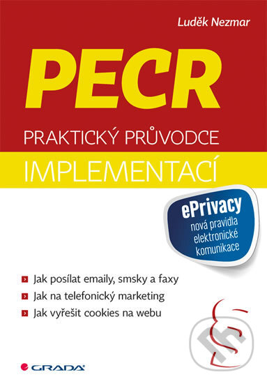 Kniha: PECR - Praktický průvodce implementací (Luděk Nezmar). Grada, 2018