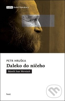 Levně Daleko do ničeho (Básník Ivan Wernisch) - Petr Hruška - kniha z kategorie Dejiny a teória umenia