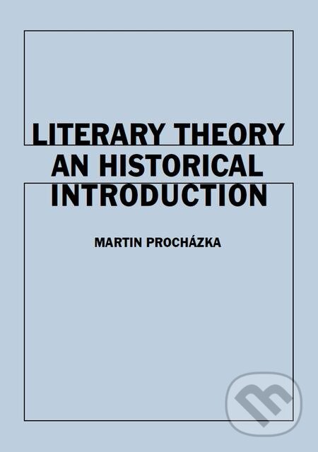 Literary Theory - Martin Procházka, Karolinum, 2015