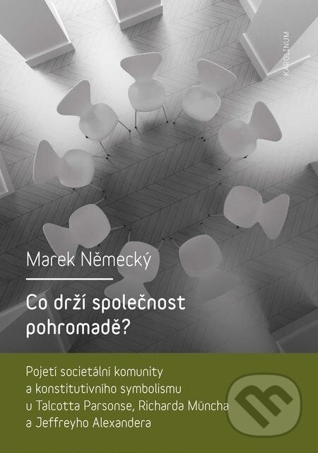 E-kniha: Co drží společnost pohromadě? (Marek Německý). Karolinum, 2018