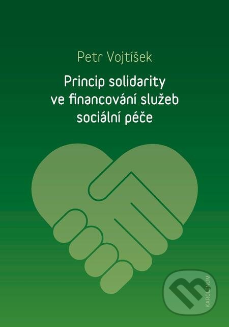 Princip solidarity ve financování služeb sociální péče - Petr Vojtíšek, Karolinum, 2018