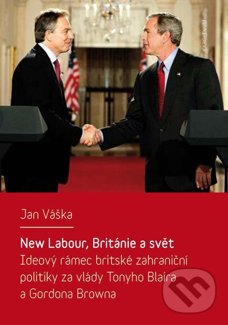 New Labour, Británie a svět - Jan Váška, Karolinum, 2018