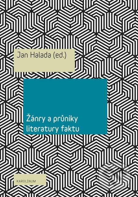 Žánry a průniky literatury faktu - Jan Halada, Karolinum, 2018