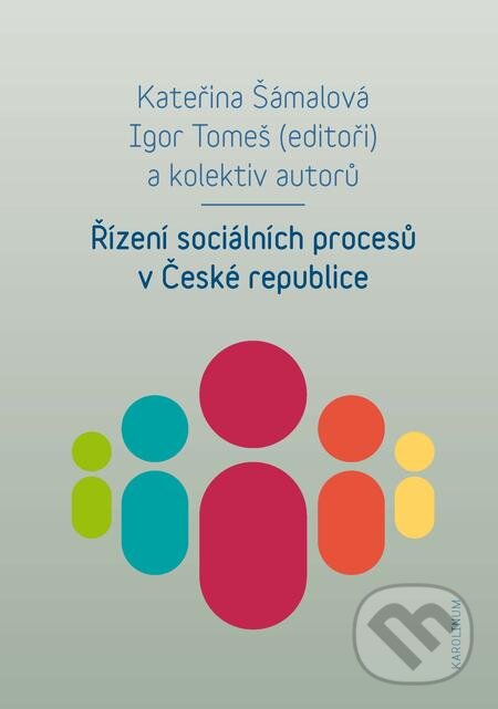 Řízení sociálních procesů v České republice - Kateřina Šámalová, Karolinum, 2019
