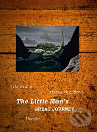 Levně The Little Man´s Great Journey - Lenka Uhlířová - kniha z kategorie Beletria