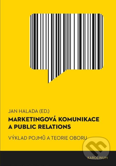 E-kniha: Marketingová komunikace a public relations (Jan Halada). Karolinum, 2016