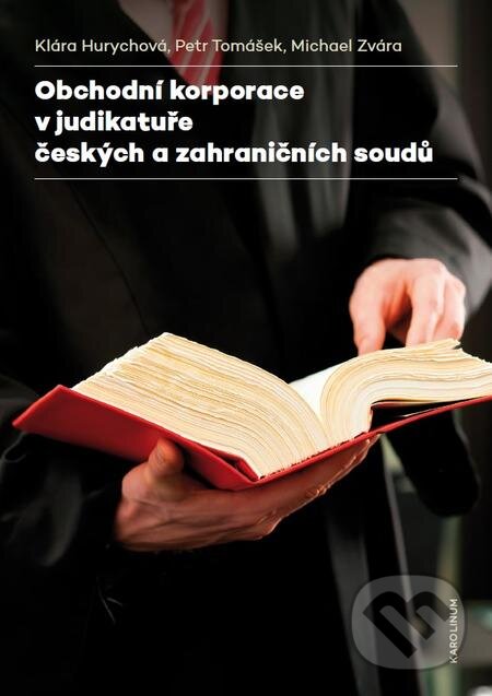 Obchodní korporace v judikatuře českých a zahraničních soudů - Klára Hurychová, Karolinum, 2017