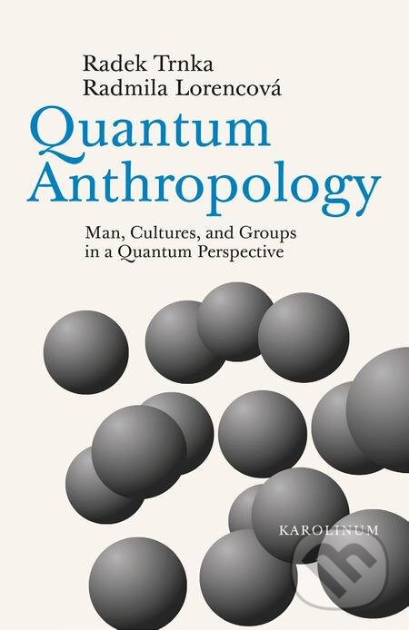 E-kniha: Quantum Anthropology (Radmila Lorencová). Karolinum, 2016