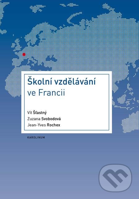E-kniha: Školní vzdělávání ve Francii (Jean-Yves Rochex). Karolinum, 2017