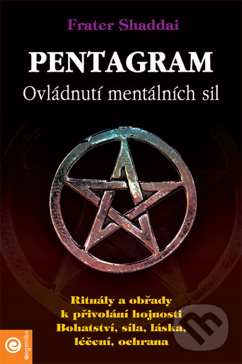 Levně Pentagram (Ovládnutí mentálních sil) - Frater Shaddai - kniha z kategorie Mágia a okultizmus