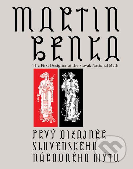 Levně Martin Benka (Prvý dizajnér slovenského národného mýtu) - kniha z kategorie Maliarstvo a sochárstvo
