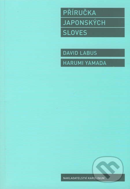 Příručka japonských sloves - David Labus, Harumi Yamada, Karolinum, 2008