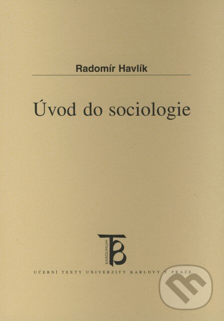 Úvod do sociologie - Radomír Havlík, Karolinum, 2008