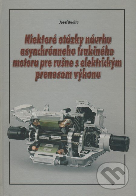 Levně Niektoré otázky návrhu asynchrónneho trakčného motora pre rušne s elektrickým prenosom výkonu - kniha z kategorie Vysoké školy