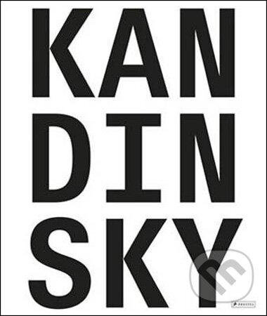 Kniha: Kandinsky. Absolute. Abstract. (Annegret Hoberg). Prestel, 2008